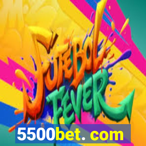 5500bet. com